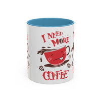 Cheerful Coffee Mug - "I Need More Coffee" - Fun Gift for Coffee Lovers, Home Office, Birthday, Holiday, Kitchen Decor