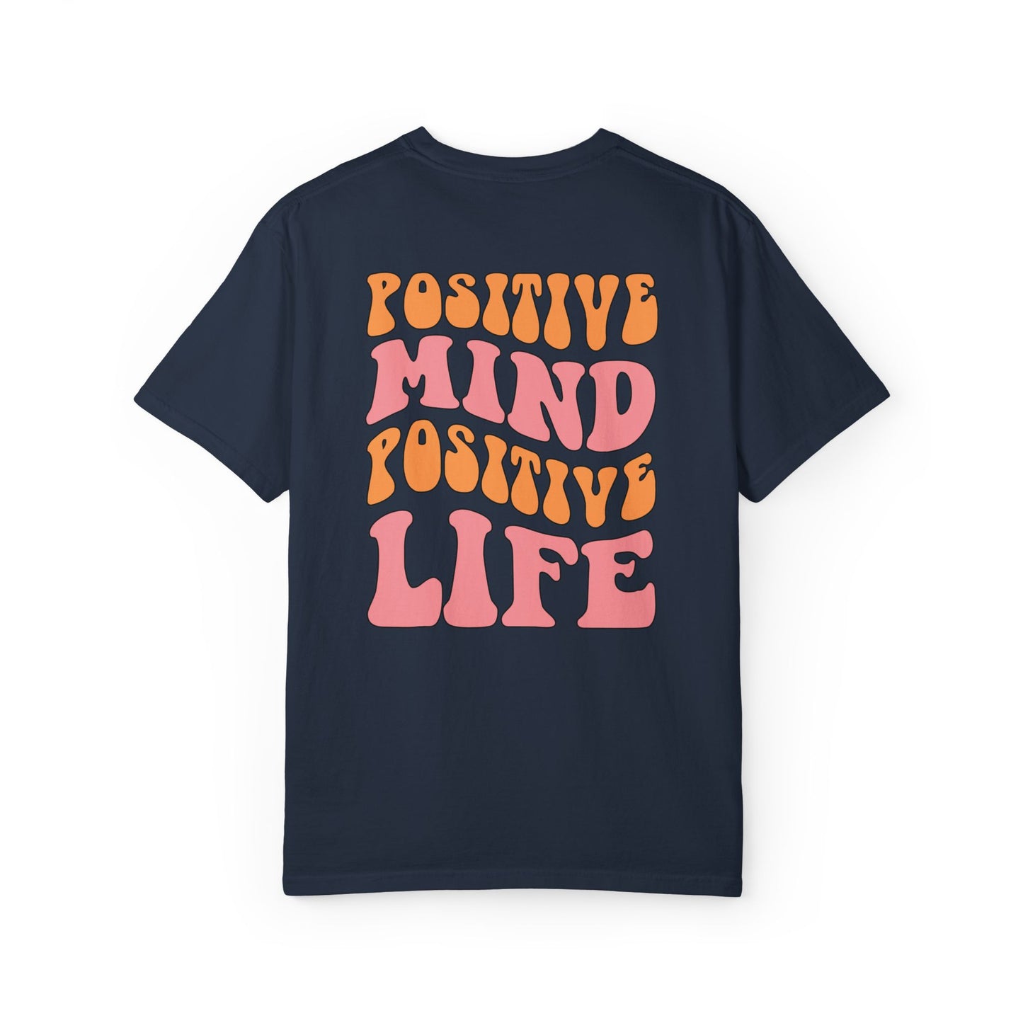 Positive Mind Positive Life Unisex T-shirt - Relaxed Fit Inspirational Tee