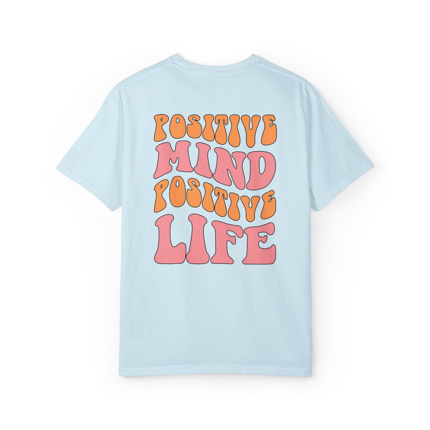Positive Mind Positive Life Unisex T-shirt - Relaxed Fit Inspirational Tee