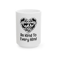 Be Kind To Every Kind Ceramic Mug - 11oz & 15oz Animal Lover Gift