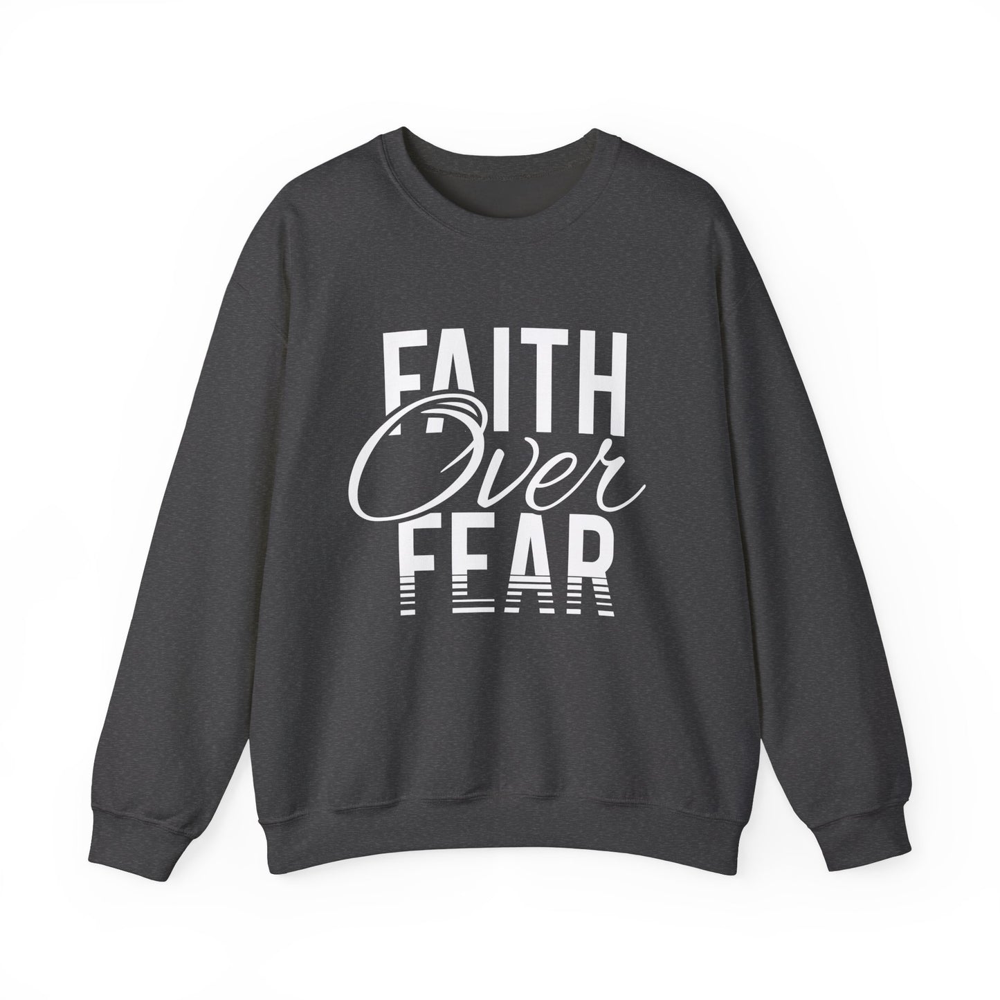 Faith Over Fear - Crewneck Sweatshirt, Unisex Relaxed Fit Pullover, Gift for Stress Relief, Cozy Casual Wear, Mindfulness