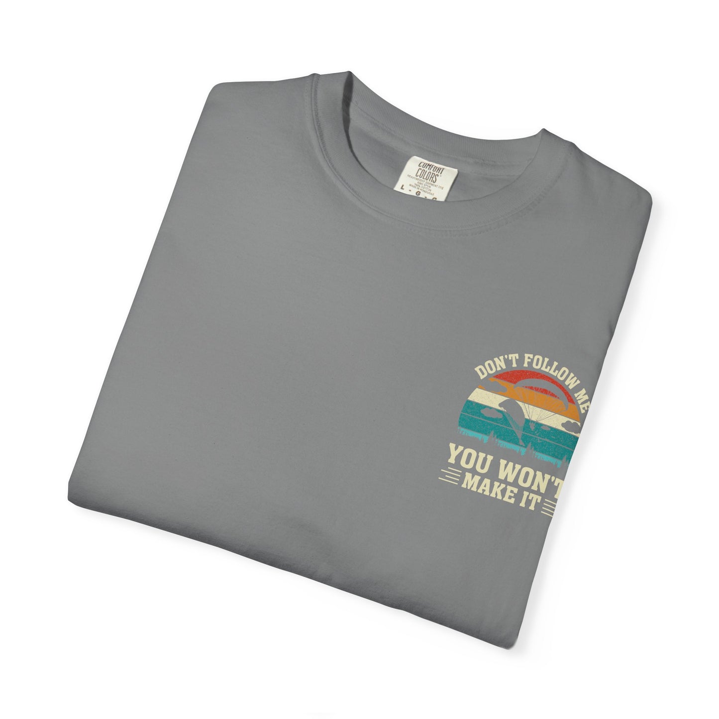 Garment-Dyed Unisex T-Shirt - Vintage Beach Vibes 'Don't Follow Me, You Won't Make It'