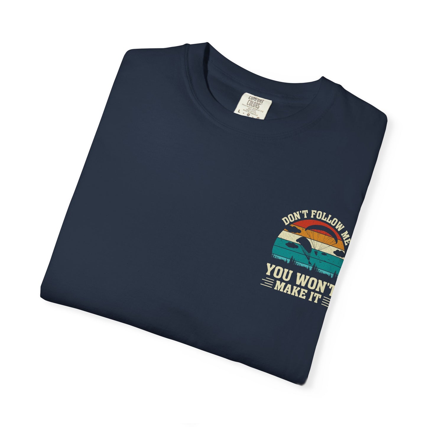 Garment-Dyed Unisex T-Shirt - Vintage Beach Vibes 'Don't Follow Me, You Won't Make It'