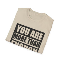 Motivational Unisex T-Shirt - "You Are More Than Enough" - Casual Gift, Positive Vibes, Everyday Wear, Friendly Apparel