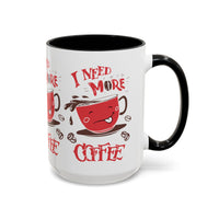 Cheerful Coffee Mug - "I Need More Coffee" - Fun Gift for Coffee Lovers, Home Office, Birthday, Holiday, Kitchen Decor