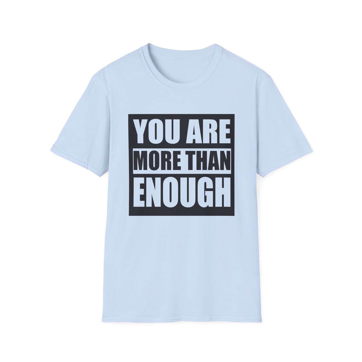 Motivational Unisex T-Shirt - "You Are More Than Enough" - Casual Gift, Positive Vibes, Everyday Wear, Friendly Apparel
