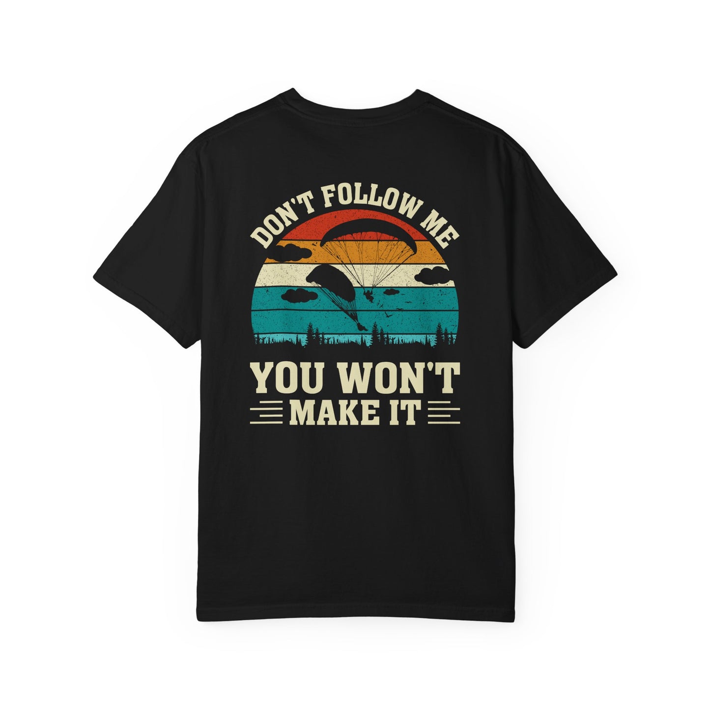 Garment-Dyed Unisex T-Shirt - Vintage Beach Vibes 'Don't Follow Me, You Won't Make It'