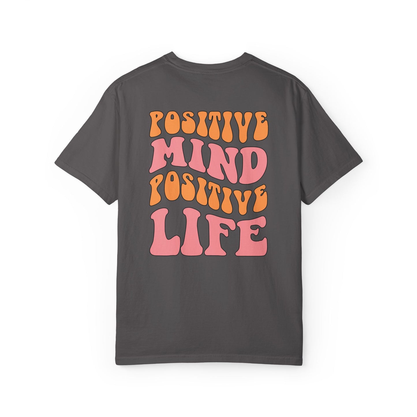 Positive Mind Positive Life Unisex T-shirt - Relaxed Fit Inspirational Tee