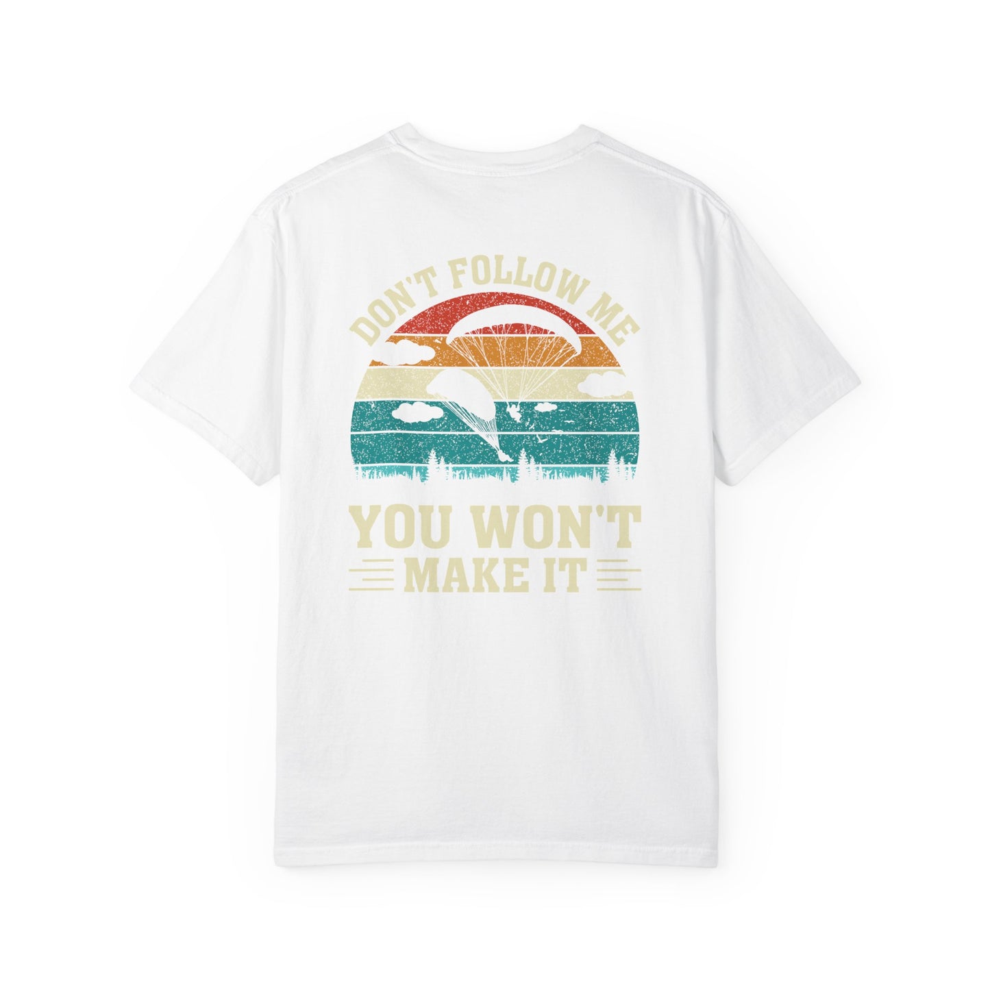 Garment-Dyed Unisex T-Shirt - Vintage Beach Vibes 'Don't Follow Me, You Won't Make It'