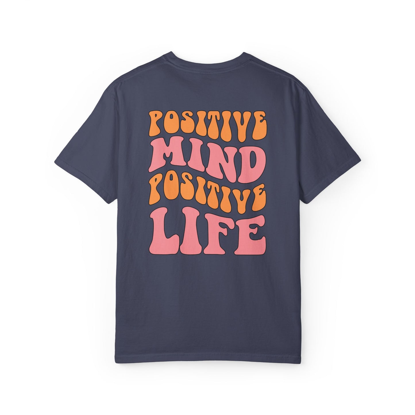 Positive Mind Positive Life Unisex T-shirt - Relaxed Fit Inspirational Tee