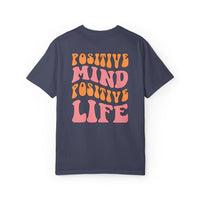 Positive Mind Positive Life Unisex T-shirt - Relaxed Fit Inspirational Tee
