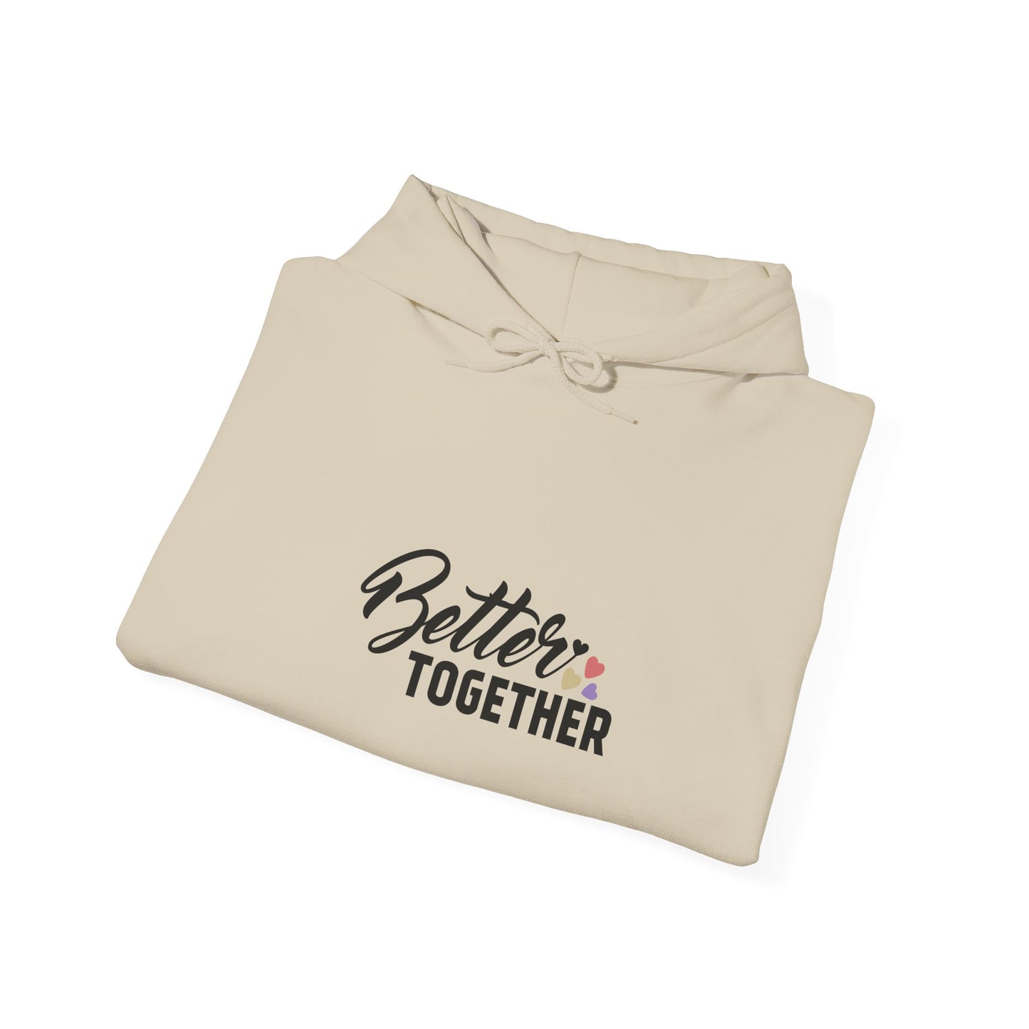 Better Together Unisex Hoodie - Cozy Sweatshirt for Friends & Couples