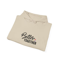 Better Together Unisex Hoodie - Cozy Sweatshirt for Friends & Couples