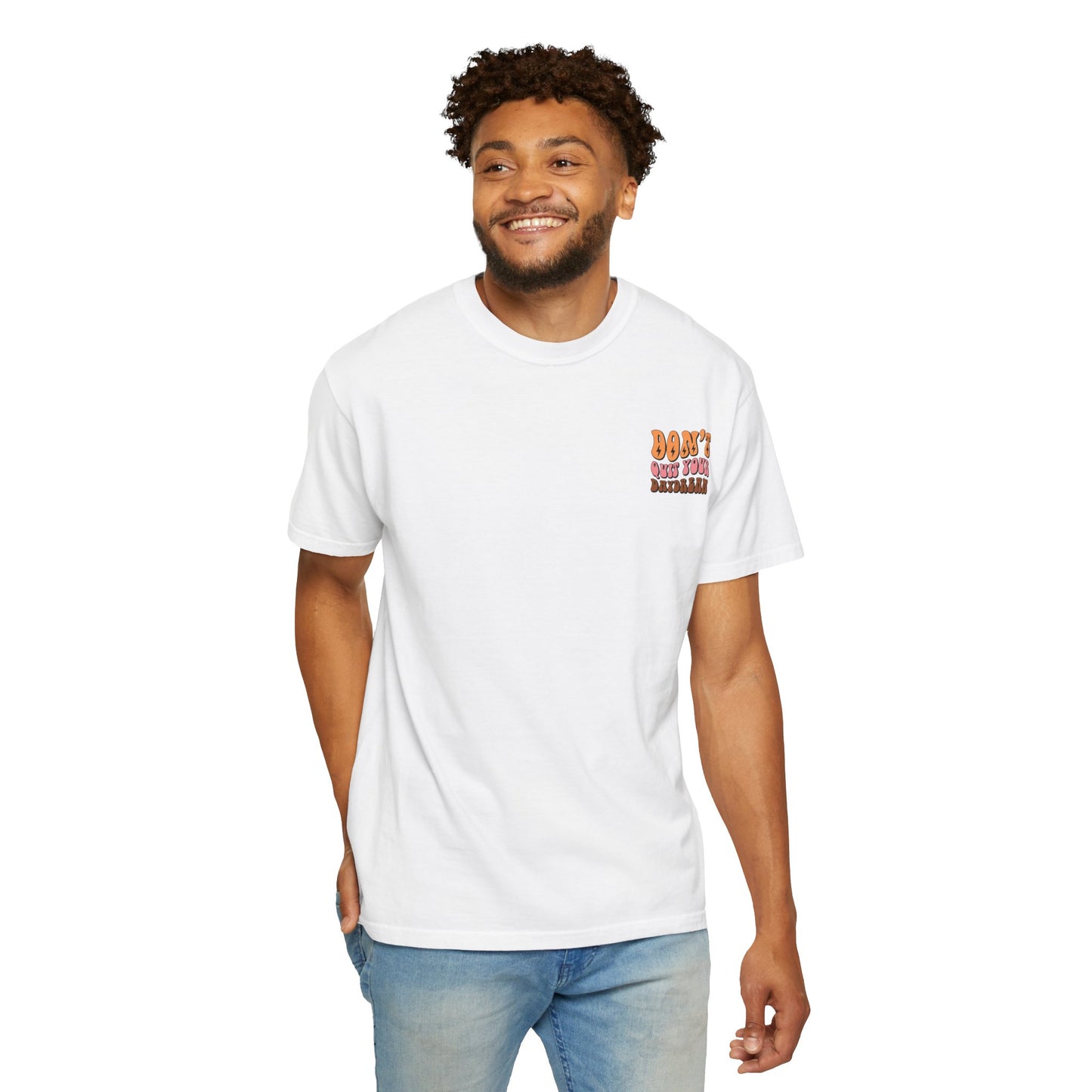 Don't Quit Your Daydream Unisex Garment-Dyed T-Shirt