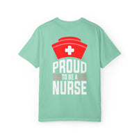 Proud Nurse Unisex Garment-Dyed T-Shirt