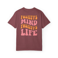 Positive Mind Positive Life Unisex T-shirt - Relaxed Fit Inspirational Tee