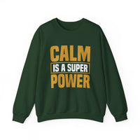 Calm is a Super Power Crewneck Sweatshirt, Unisex Relaxed Fit Pullover, Gift for Stress Relief, Cozy Casual Wear, Mindfulness