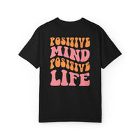 Positive Mind Positive Life Unisex T-shirt - Relaxed Fit Inspirational Tee