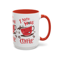 Cheerful Coffee Mug - "I Need More Coffee" - Fun Gift for Coffee Lovers, Home Office, Birthday, Holiday, Kitchen Decor