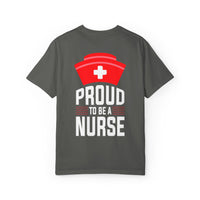 Proud Nurse Unisex Garment-Dyed T-Shirt