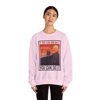 If You Can Dream It You Can Do It - Crewneck Sweatshirt, Unisex Relaxed Fit Pullover, Gift for Stress Relief,