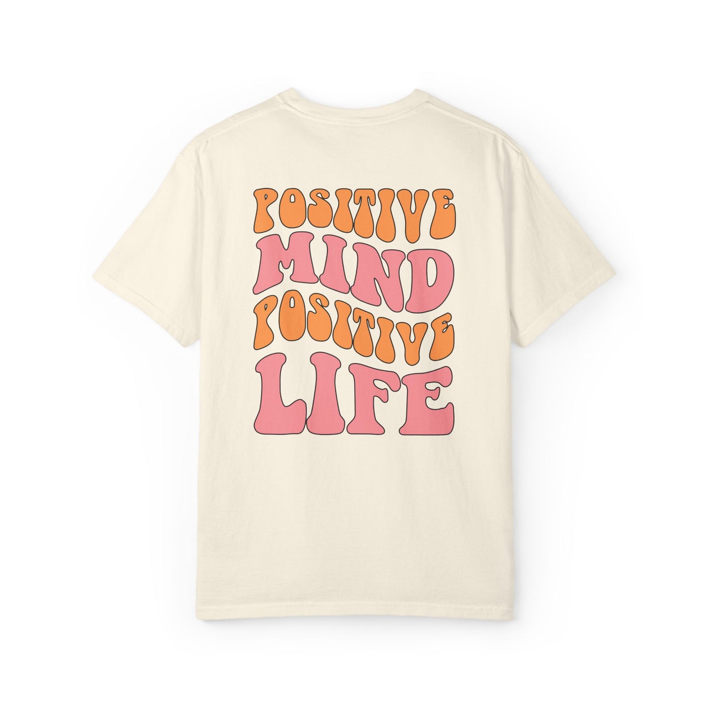 Positive Mind Positive Life Unisex T-shirt - Relaxed Fit Inspirational Tee