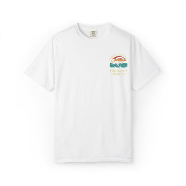 Garment-Dyed Unisex T-Shirt - Vintage Beach Vibes 'Don't Follow Me, You Won't Make It'