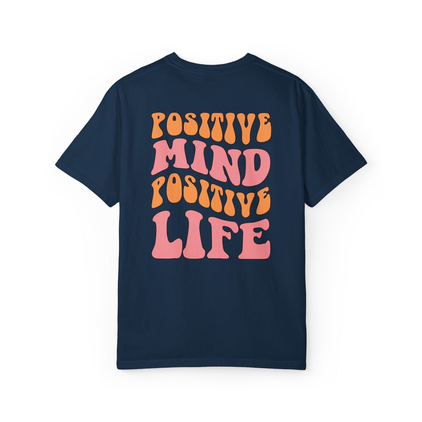 Positive Mind Positive Life Unisex T-shirt - Relaxed Fit Inspirational Tee