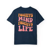 Positive Mind Positive Life Unisex T-shirt - Relaxed Fit Inspirational Tee