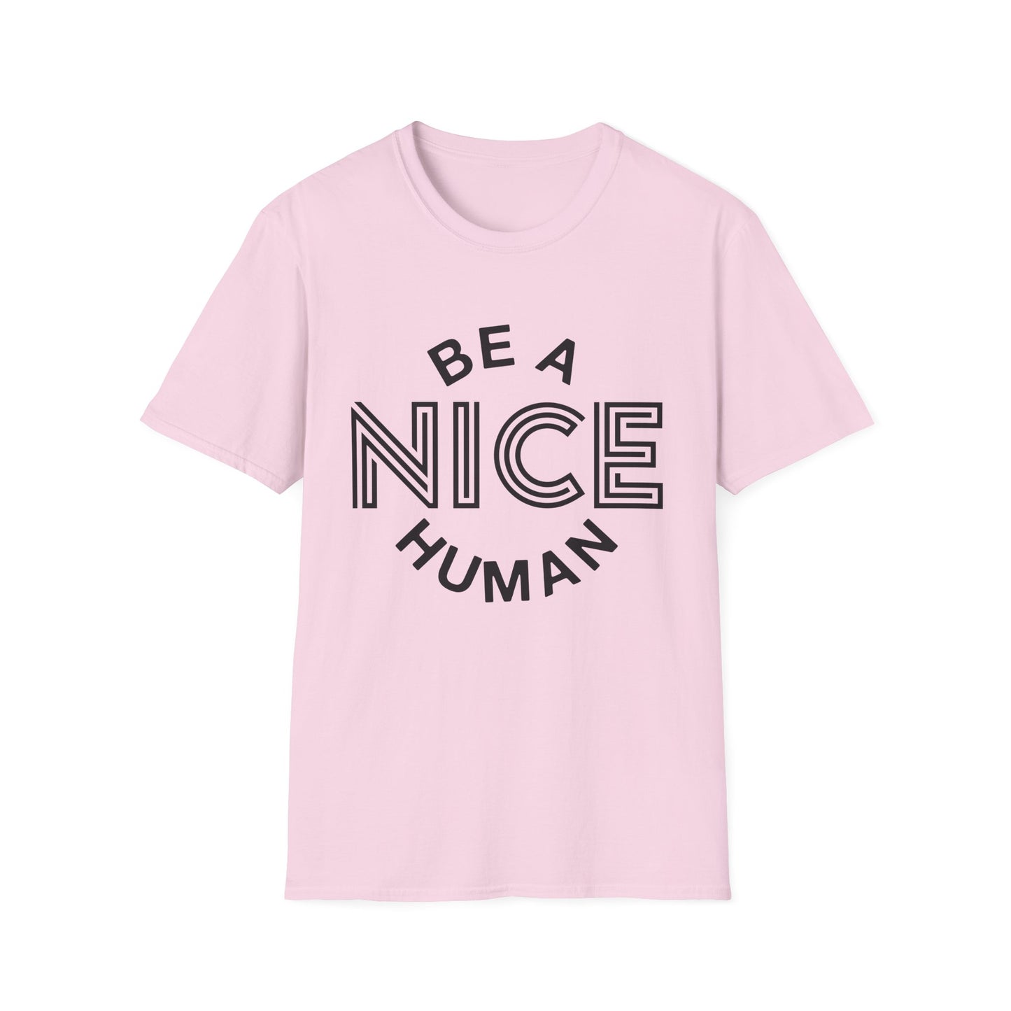 Funny Motivational Unisex T-Shirt - "Be A Nice Human" - Casual Gift, Positive Vibes, Everyday Wear, Friendly Apparel