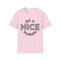 Funny Motivational Unisex T-Shirt - "Be A Nice Human" - Casual Gift, Positive Vibes, Everyday Wear, Friendly Apparel