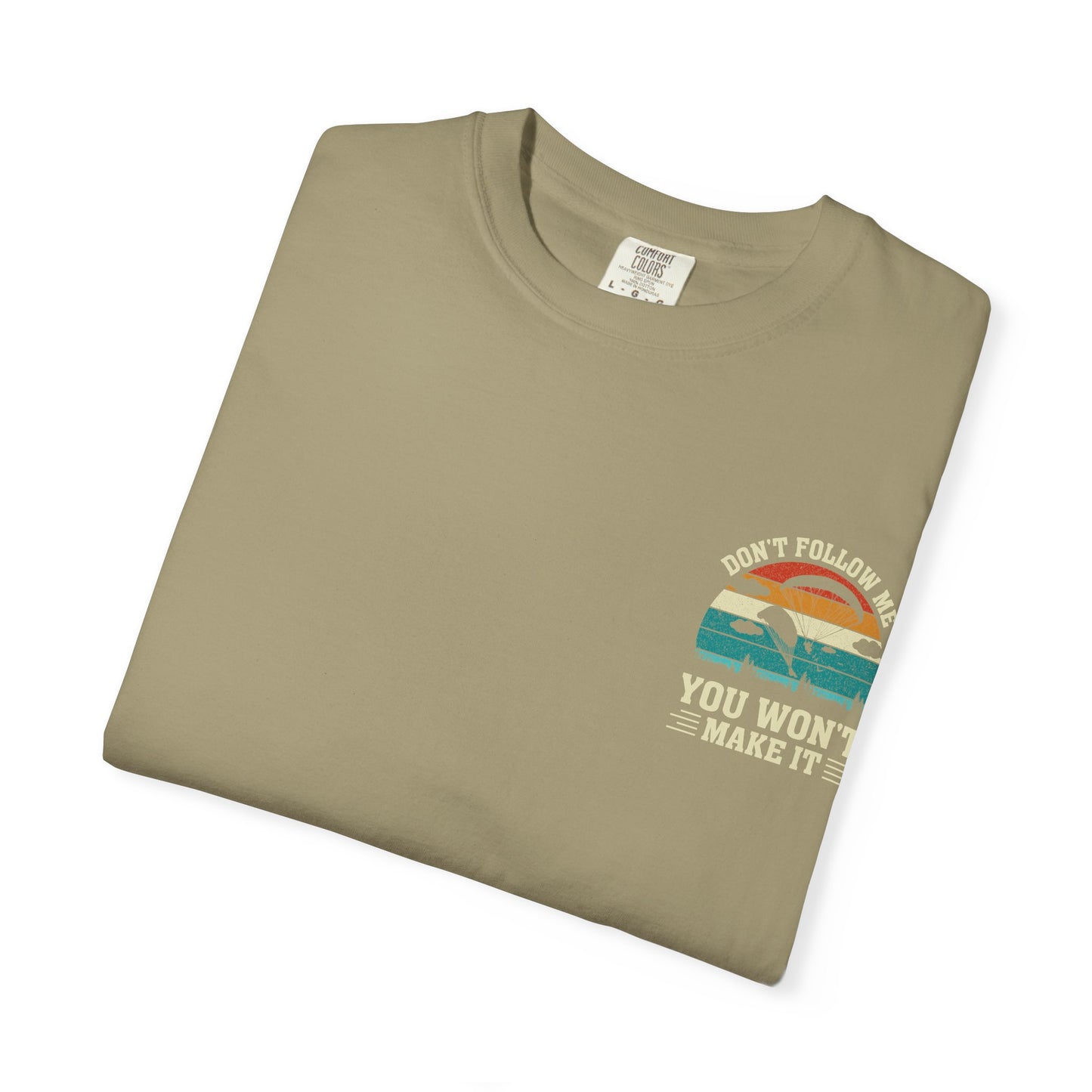 Garment-Dyed Unisex T-Shirt - Vintage Beach Vibes 'Don't Follow Me, You Won't Make It'