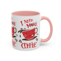 Cheerful Coffee Mug - "I Need More Coffee" - Fun Gift for Coffee Lovers, Home Office, Birthday, Holiday, Kitchen Decor