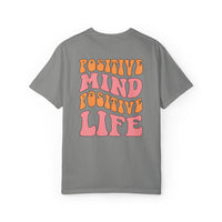 Positive Mind Positive Life Unisex T-shirt - Relaxed Fit Inspirational Tee