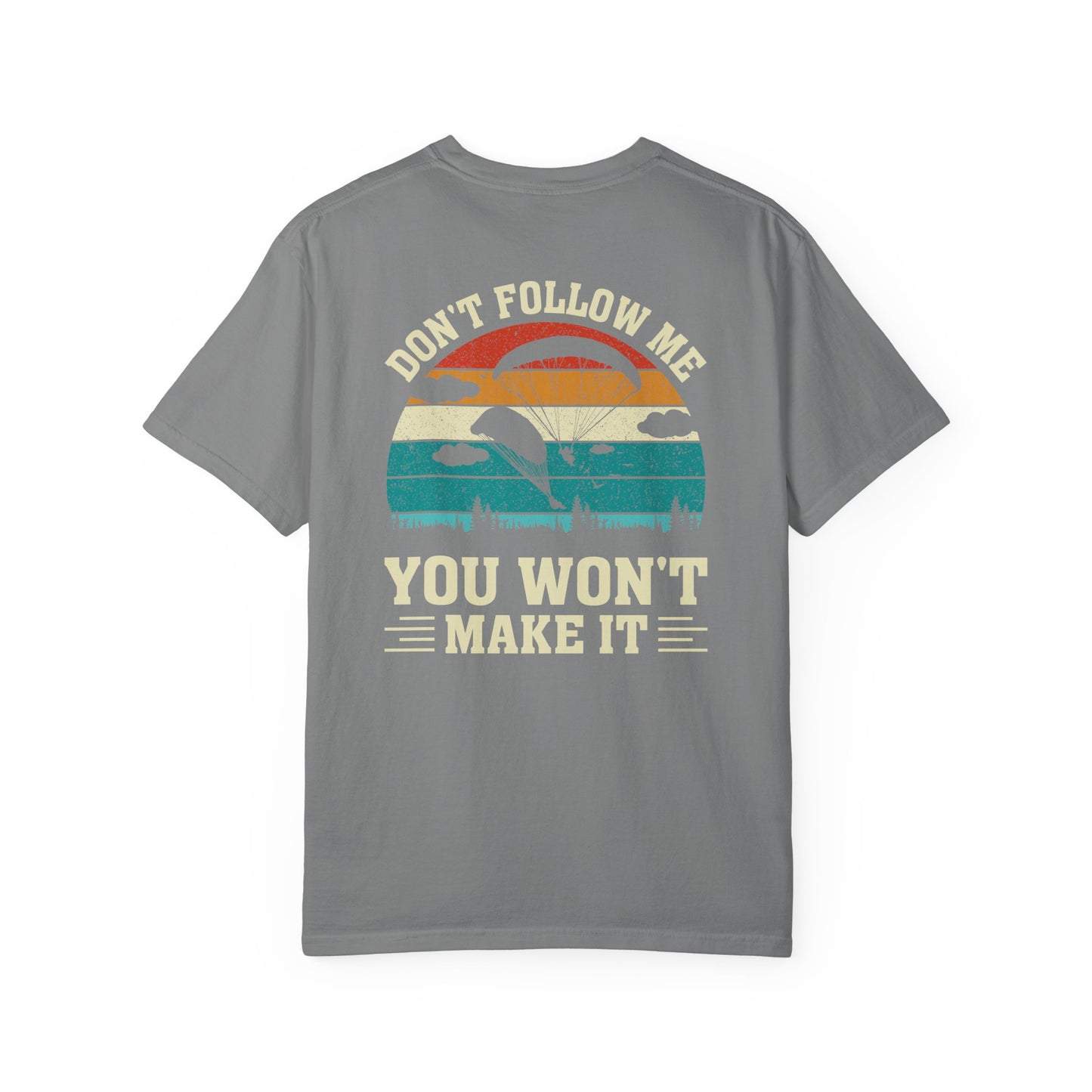 Garment-Dyed Unisex T-Shirt - Vintage Beach Vibes 'Don't Follow Me, You Won't Make It'