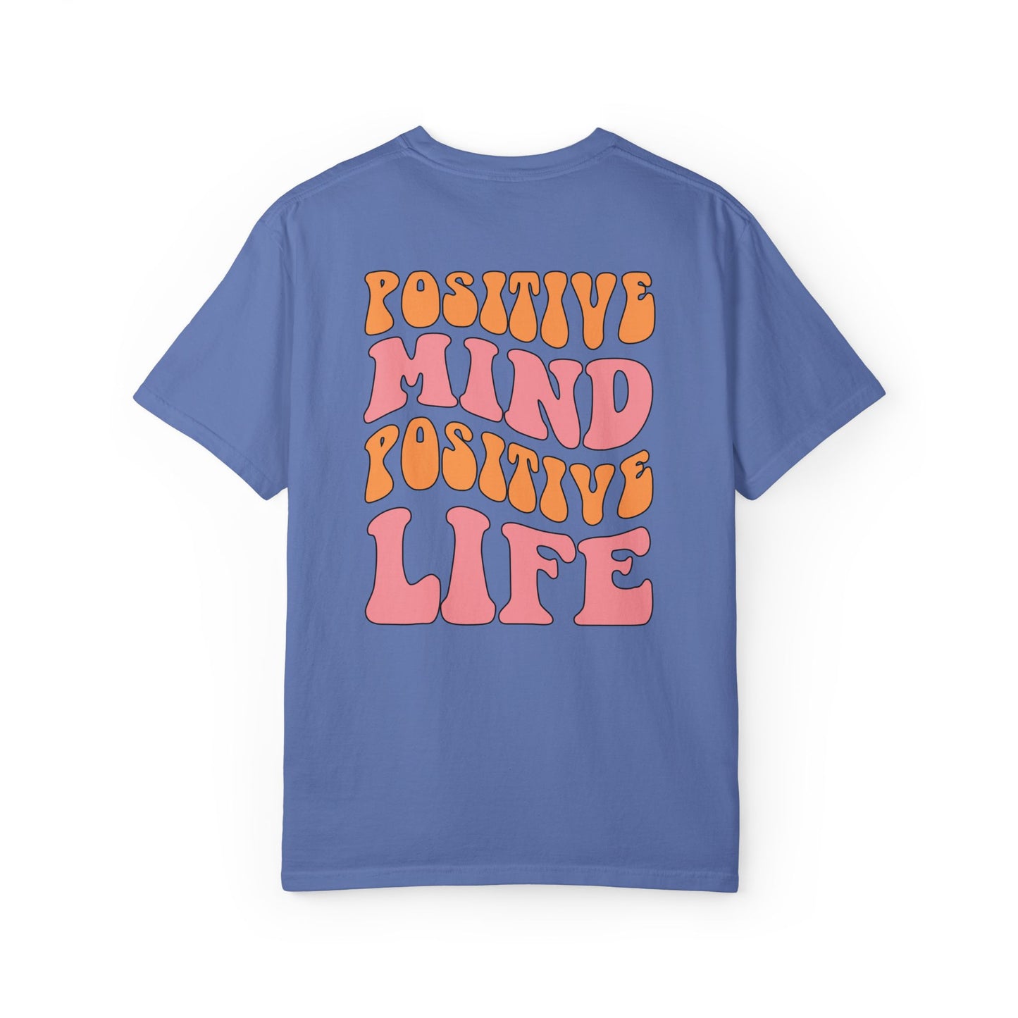 Positive Mind Positive Life Unisex T-shirt - Relaxed Fit Inspirational Tee