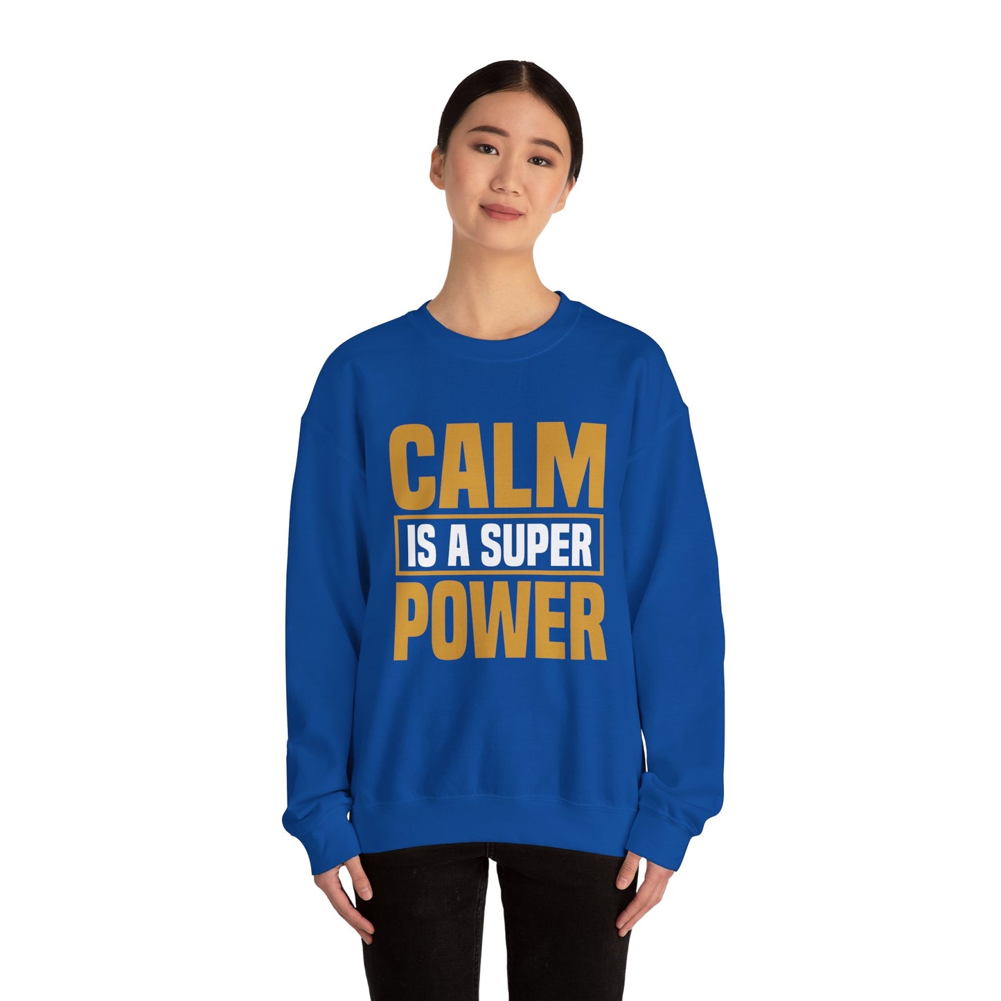 Calm is a Super Power Crewneck Sweatshirt, Unisex Relaxed Fit Pullover, Gift for Stress Relief, Cozy Casual Wear, Mindfulness