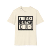 Motivational Unisex T-Shirt - "You Are More Than Enough" - Casual Gift, Positive Vibes, Everyday Wear, Friendly Apparel