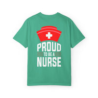 Proud Nurse Unisex Garment-Dyed T-Shirt