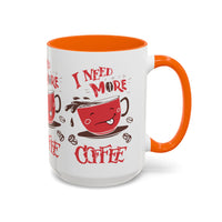 Cheerful Coffee Mug - "I Need More Coffee" - Fun Gift for Coffee Lovers, Home Office, Birthday, Holiday, Kitchen Decor