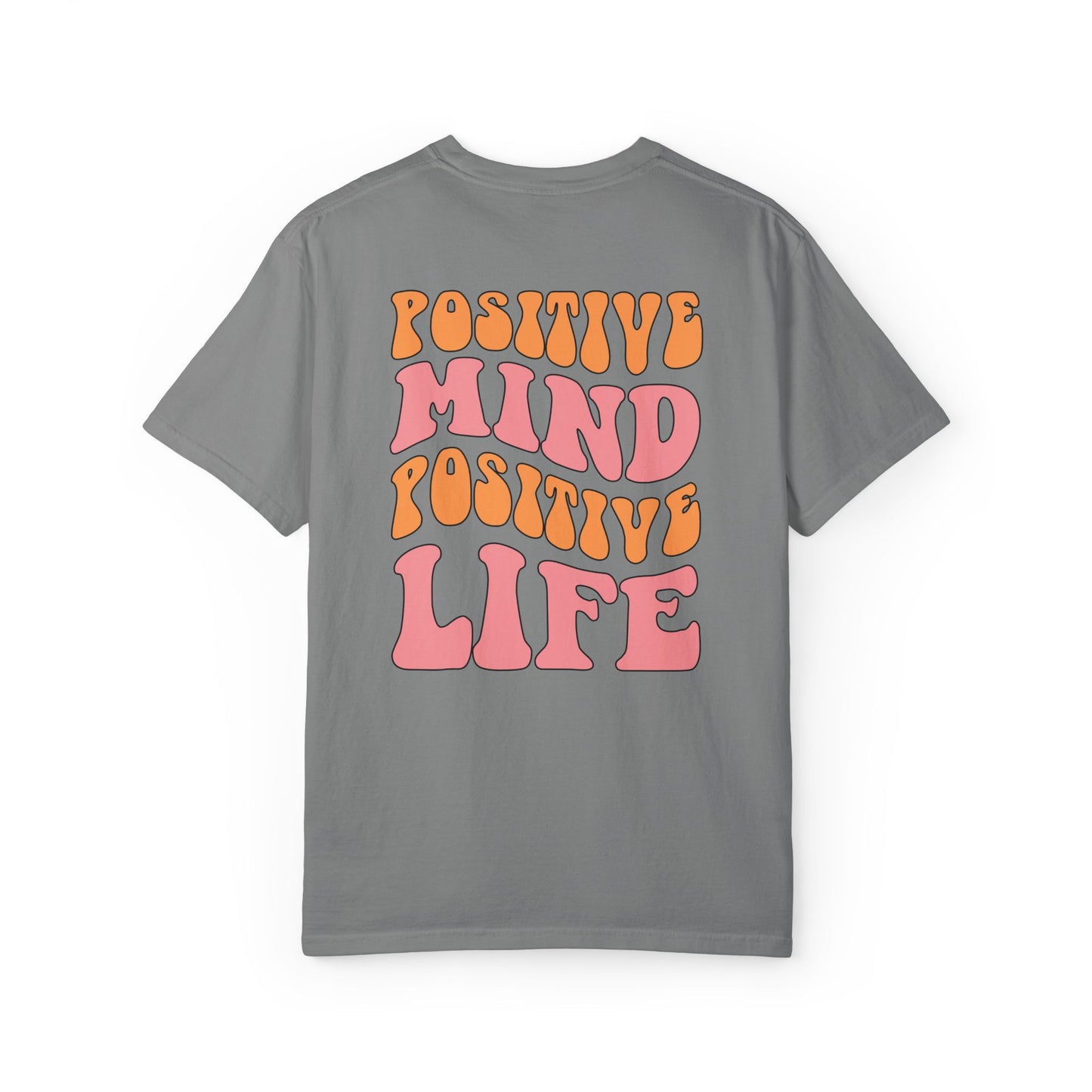 Positive Mind Positive Life Unisex T-shirt - Relaxed Fit Inspirational Tee