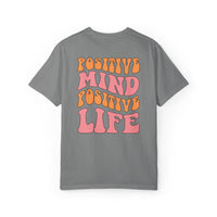 Positive Mind Positive Life Unisex T-shirt - Relaxed Fit Inspirational Tee