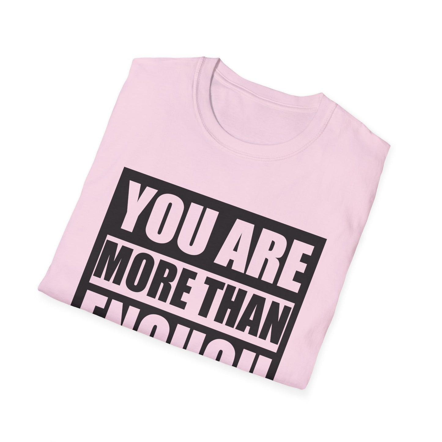 Motivational Unisex T-Shirt - "You Are More Than Enough" - Casual Gift, Positive Vibes, Everyday Wear, Friendly Apparel