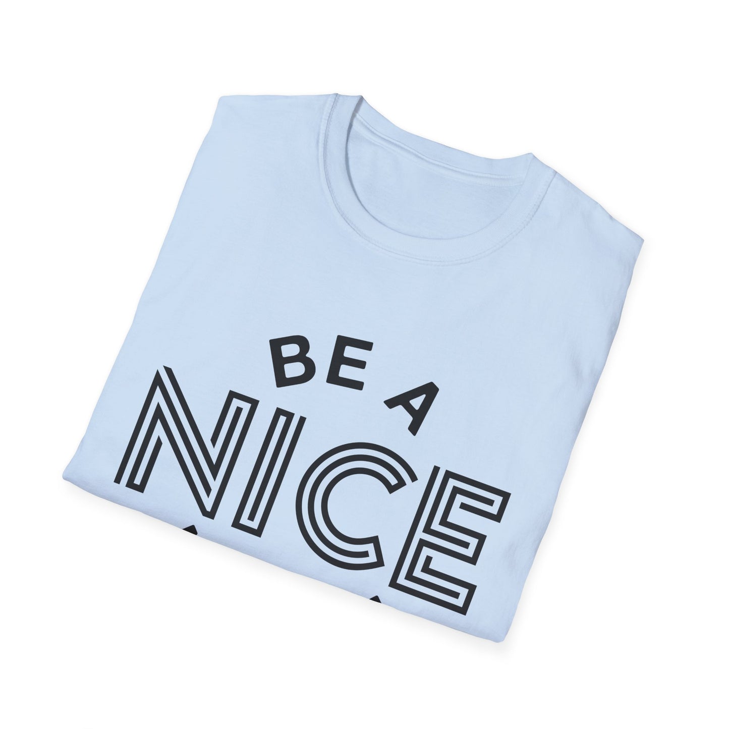 Funny Motivational Unisex T-Shirt - "Be A Nice Human" - Casual Gift, Positive Vibes, Everyday Wear, Friendly Apparel