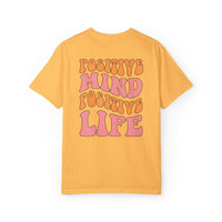 Positive Mind Positive Life Unisex T-shirt - Relaxed Fit Inspirational Tee
