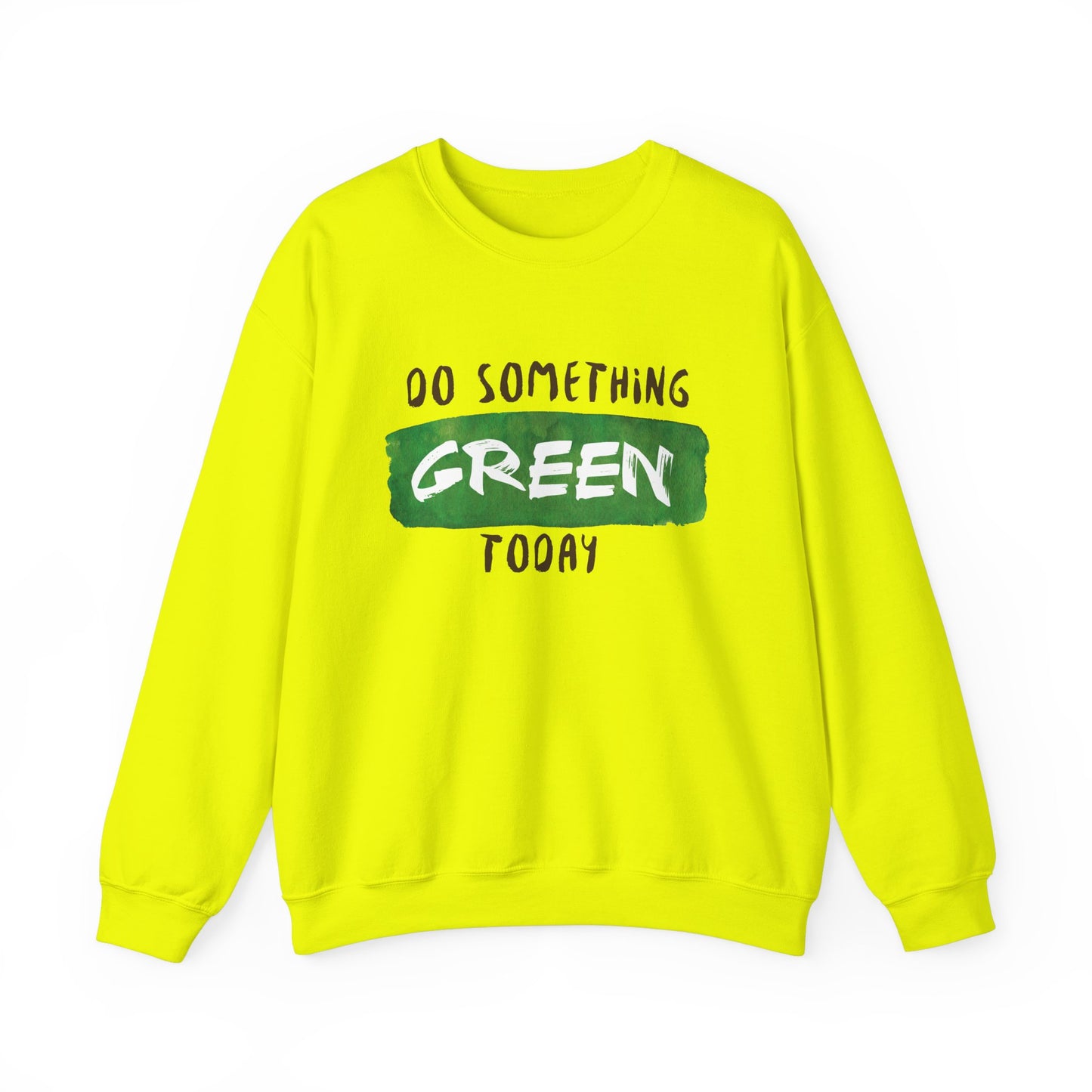 Do Something Green Today - Crewneck Sweatshirt, Unisex  Fit Pullover, Gift for Stress Relief,