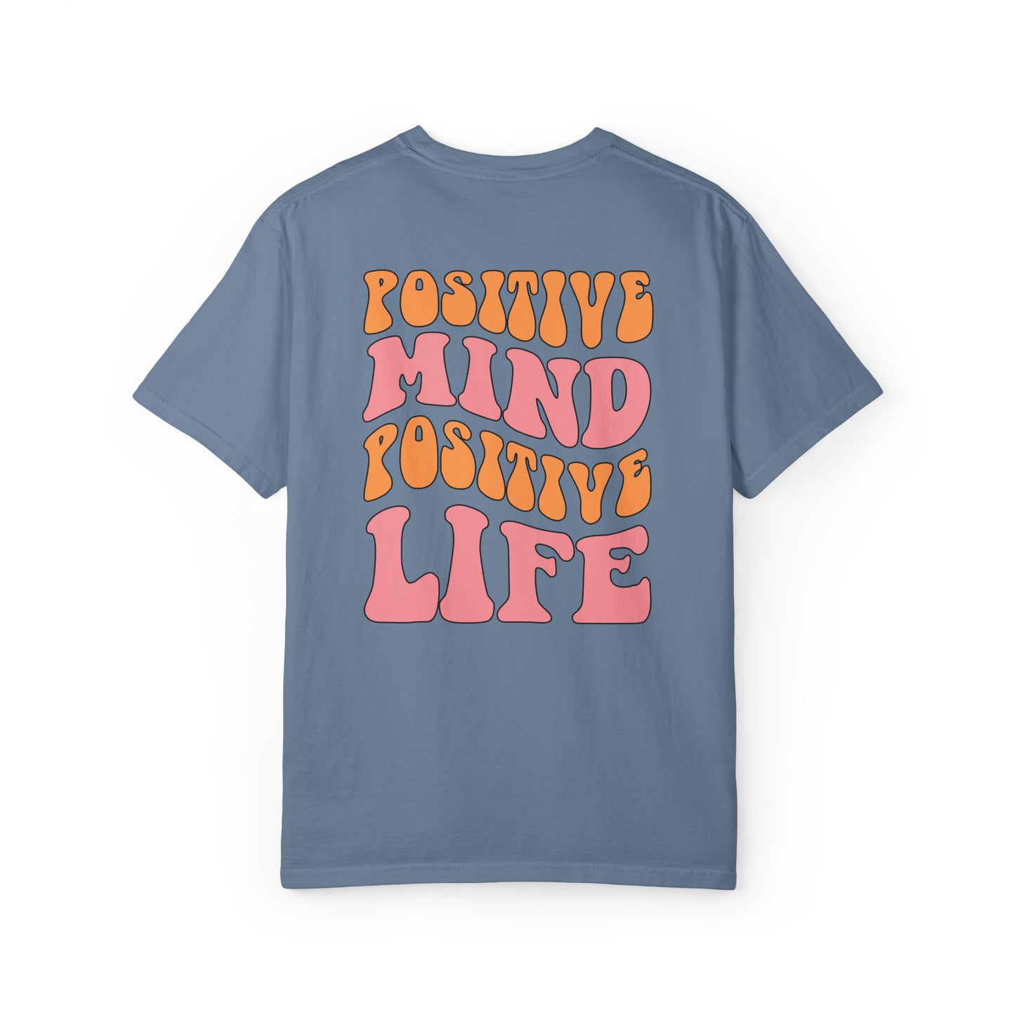 Positive Mind Positive Life Unisex T-shirt - Relaxed Fit Inspirational Tee
