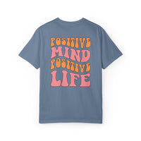 Positive Mind Positive Life Unisex T-shirt - Relaxed Fit Inspirational Tee