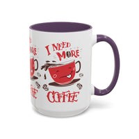 Cheerful Coffee Mug - "I Need More Coffee" - Fun Gift for Coffee Lovers, Home Office, Birthday, Holiday, Kitchen Decor