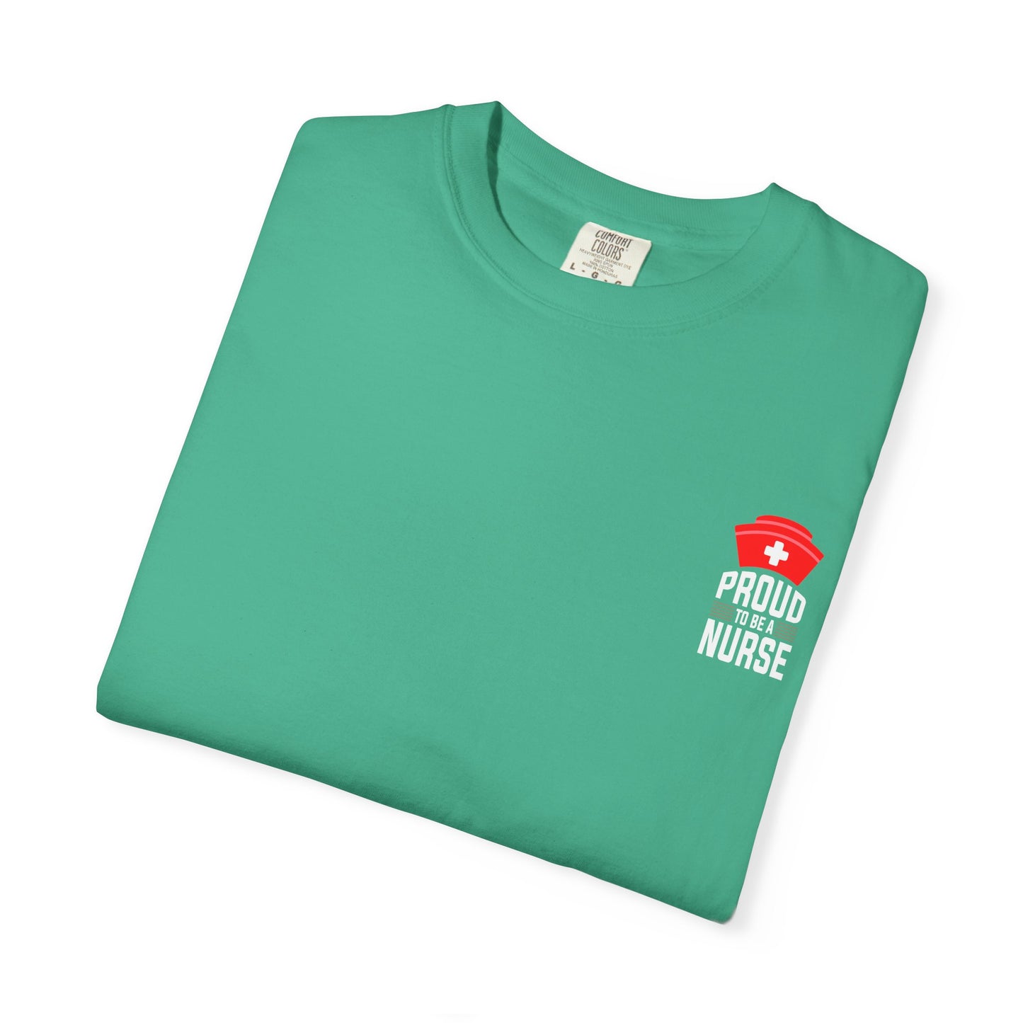 Proud Nurse Unisex Garment-Dyed T-Shirt